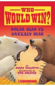 Who Would Win? Polar Bear Vs. Grizzly Bear / Pallotta Jerry