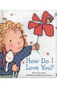 How Do I Love You? / Bauer Marion Dane