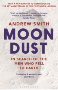 Moondust. In Search of the Men Who Fell to Earth / Smith Andrew