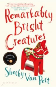 Remarkably Bright Creatures / Van Pelt Shelby