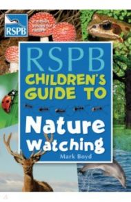 RSPB Children's Guide To Nature Watching / Boyd Mark