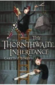 The Thornthwaite Inheritance / Jones Gareth P.