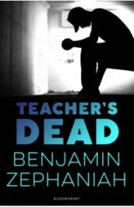 Teacher's Dead / Zephaniah Benjamin