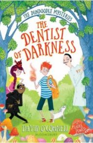 The Dentist of Darkness / O`Connell David