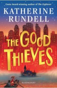 The Good Thieves / Rundell Katherine