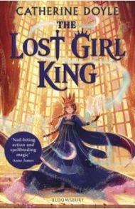 The Lost Girl King / Doyle Catherine