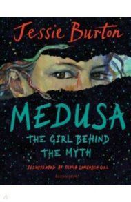 Medusa. The Girl Behind the Myth / Burton Jessie