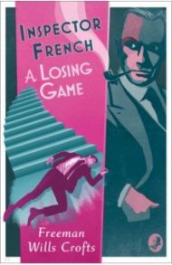 A Losing Game / Wills Crofts Freeman