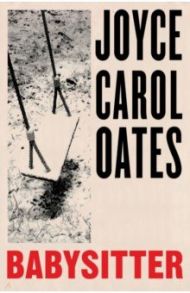 Babysitter / Oates Joyce Carol