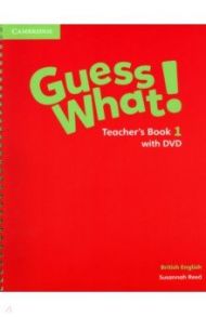 Guess What! Level 1. Teacher's Book (+DVD) / Reed Susannah