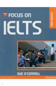 Focus on IELTS. Coursebook with MyEnglishLab +CD / O`Connell Sue