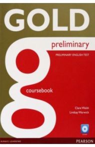 Gold. Preliminary. Coursebook (+CD) / Walsh Clare, Warwick Lindsay