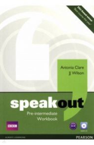 Speakout. Pre Intermediate. Workbook without key with CD / Clare Antonia, Wilson JJ