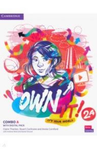 Own it! Level 2A. A2. Combo A. Student's Book and Workbook with Practice Extra / Thacker Claire, Cochrane Stuart, Cornford Annie