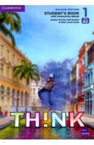 Think. Level 1. A2. Second Edition. Student's Book with Interactive eBook / Puchta Herbert, Stranks Jeff, Lewis-Jones Peter