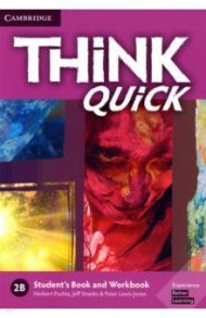 Think Quick. 2B. Student's Book and Workbook / Puchta Herbert, Stranks Jeff, Lewis-Jones Peter