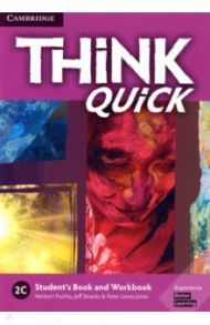 Think Quick. 2C. Student's Book and Workbook / Puchta Herbert, Stranks Jeff, Lewis-Jones Peter