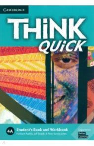 Think Quick. 4A. Student's Book and Workbook / Puchta Herbert, Stranks Jeff, Lewis-Jones Peter