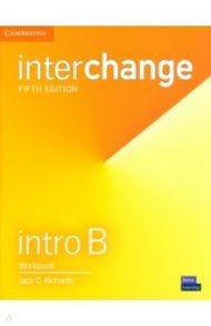 Interchange. Intro B. Workbook / Richards Jack C.