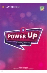 Power Up. Level 5. Teacher's Resource Book Pack / Anyakwo Diana, Nixon Caroline, Tomlinson Michael