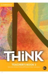 Think. Level 3. B1+. Teacher's Book / Hart Brian, Puchta Herbert, Stranks Jeff