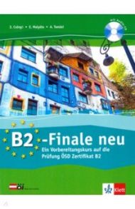 B2-Finale neu. Ein Vorbereitungskurs auf die Pr?fung ?SD Zertifikat B2. ?bungsbuch und Audio-CD / GSorgo Zoltan, Malyata Eszter, Tamasi Anita