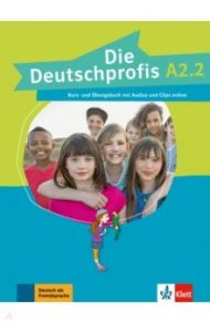 Die Deutschprofis. A2.2. Kurs- und ?bungsbuch mit Audios und Clips / Swerlowa Olga