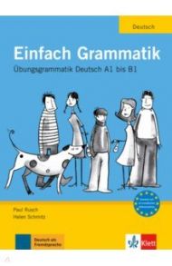 Einfach Grammatik. ?bungsgrammatik / Rusch Paul, Schmitz Helen