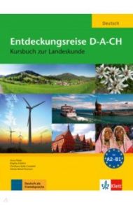 Entdeckungsreise D-A-CH. A2-B1. Kursbuch zur Landeskunde / Pilaski Anna, Behal-Thomsen Heinke, Bolte-Costabiei Christiane