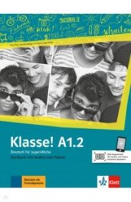 Klasse! A1.2. Deutsch f?r Jugendliche. Kursbuch mit Audios und Videos / Fleer Sarah, Koithan Ute, Sieber Tanja