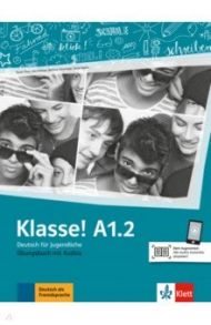 Klasse! A1.2. Deutsch f?r Jugendliche. ?bungsbuch mit Audios / Fleer Sarah, Koithan Ute, Sieber Tanja