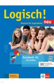 Logisch! neu A1. Deutsch f?r Jugendliche. Kursbuch mit Audios / Dengler Stefanie, Fleer Sarah, Schurig Cordula