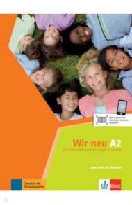 Wir neu A2. Grundkurs Deutsch f?r junge Lernende. Lehrbuch mit Audios / Motta Giorgio, Jenkins-Krumm Eva-Maria