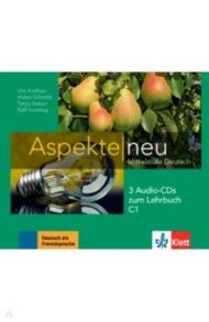 Aspekte neu. Mittelstufe Deutsch. C1. 3 Audio-CDs zum Lehrbuch / Koithan Ute, Schmitz Helen, Sieber Tanja