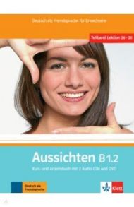 Aussichten. B1.2. Kurs- und Arbeitsbuch mit 2 Audio-CDs und DVD / Jentges Sabine, Klotzer Sylvia, Lundquist-Mod Angelika