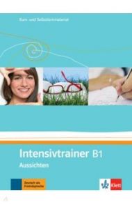 Aussichten. B1. Intensivtrainer. Kurs- und Selbstlernmaterial / Pire Henriette, Schwarz Eveline