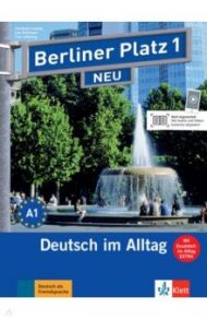 Berliner Platz 1 NEU. A1. Deutsch im Alltag. Lehr- und Arbeitsbuch mit Audios online / Lemcke Christiane, Rohrmann Lutz, Scherling Theo