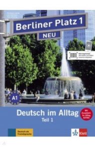 Berliner Platz 1 NEU. A1. Deutsch im Alltag. Lehr- und Arbeitsbuch Teil 1 mit Audios +CD / Lemcke Christiane, Rohrmann Lutz, Scherling Theo