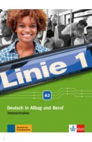 Linie 1 A2. Deutsch in Alltag und Beruf. Intensivtrainer / Moritz Ulrike, Rusch Paul, Rohrmann Lutz