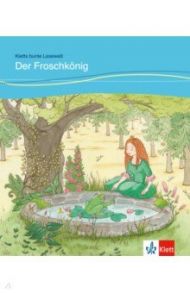 Der Froschk?nig f?r Kinder mit Grundkenntnissen Deutsch + Online-Angebot / Lundquist-Mod Angelika