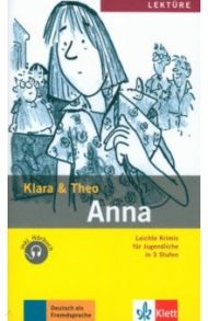 Anna. Leichte Krimis f?r Jugendliche + Audio-Online / Klara, Theo