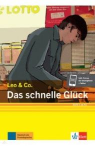 Das schnelle Gl?ck. Stufe 1. Leichte Lekt?re f?r Deutsch als Fremdsprache. Buch + Online / Burger Elke, Scherling Theo