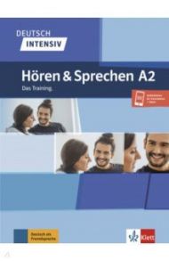 Deutsch intensiv. H?ren und Sprechen A2. Das Training + Onlineangebot / Sieber Tanja