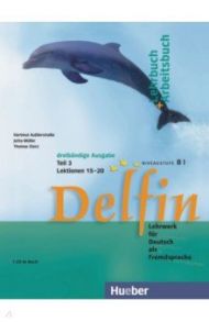 Delfin. Lehrbuch + Arbeitsbuch Teil 3 mit integrierter Audio-CD – Lektionen 15–20. Lehrwerk / Aufderstrabe Hartmut, Muller Jutta, Storz Thomas