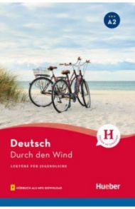 Durch den Wind. A2. Lekt?re mit Audios online / Weber Annette