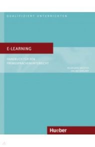 E-Learning. Handbuch f?r den Fremdsprachenunterricht. Deutsch als Fremdsprache / Meister Hidegard, Shalaby Dalia