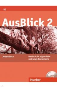 AusBlick 2. Arbeitsbuch mit Audio-CD. Deutsch f?r Jugendliche und junge Erwachsene / Fischer-Mitziviris Anni