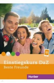 Einstiegskurs DaZ zu Beste Freunde. Kursbuch. Deutsch f?r Jugendliche. Deutsch als Zweitsprache / Haselbeck Ines