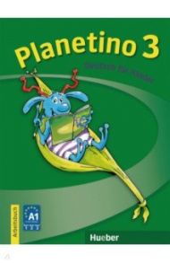 Planetino 3. Arbeitsbuch. Deutsch f?r Kinder. Deutsch als Fremdsprache / Kopp Gabriele, Alberti Josef, Buttner Siegfried