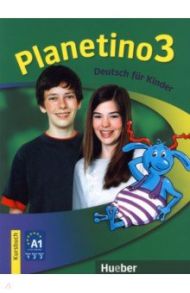 Planetino 3. Kursbuch. Deutsch f?r Kinder. Deutsch als Fremdsprache / Kopp Gabriele, Alberti Josef, Buttner Siegfried